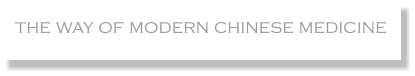 the way of modern chinese medicine
